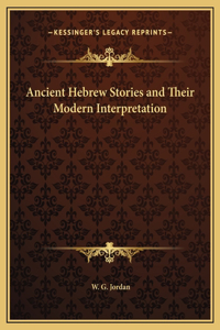 Ancient Hebrew Stories and Their Modern Interpretation