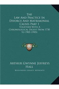 The Law And Practice In Divorce And Matrimonial Causes Part 1