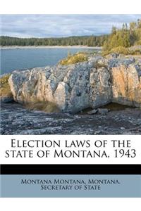 Election Laws of the State of Montana, 1943