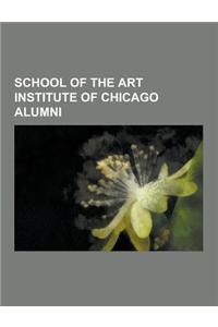 School of the Art Institute of Chicago Alumni: Walt Disney, Hugh Hefner, Orson Welles, Bill Mauldin, Edward Gorey, E. Irving Couse, Vachel Lindsay, Ge