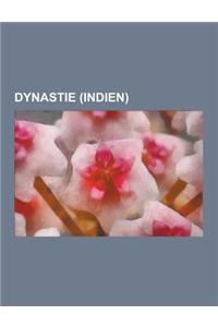 Dynastie (Indien): Ghaznawiden, Ghuriden, Chola, Chalukya, Pallava, Rashtrakuta, Chera, Ganga, Kalachuri, Pandya, Pala, Shatavahana, Indo