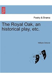 Royal Oak, an Historical Play, Etc.