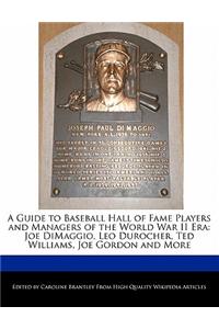 A Guide to Baseball Hall of Fame Players and Managers of the World War II Era