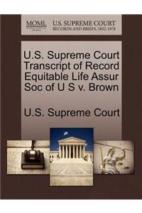 U.S. Supreme Court Transcript of Record Equitable Life Assur Soc of U S V. Brown