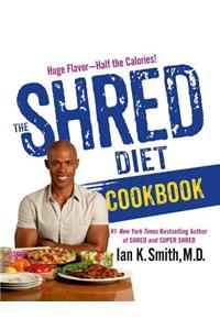 The Shred Diet Cookbook