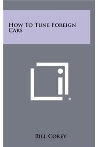How to Tune Foreign Cars