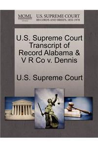 U.S. Supreme Court Transcript of Record Alabama & V R Co V. Dennis