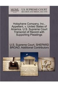 Holophane Company, Inc., Appellant, V. United States of America. U.S. Supreme Court Transcript of Record with Supporting Pleadings