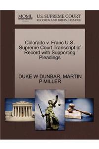 Colorado V. Franc U.S. Supreme Court Transcript of Record with Supporting Pleadings