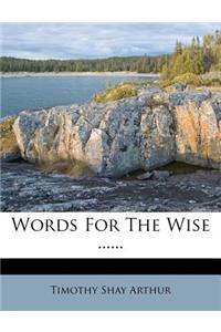 Words for the Wise ......