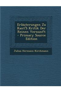 Erlauterungen Zu Kant's Kritik Der Reinen Vernunft
