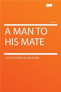 A Man to His Mate