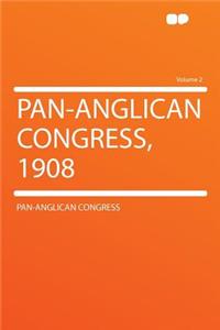 Pan-Anglican Congress, 1908 Volume 2