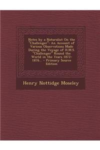 Notes by a Naturalist on the Challenger