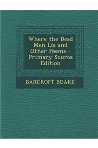 Where the Dead Men Lie and Other Poems