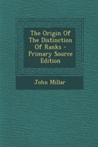 The Origin of the Distinction of Ranks - Primary Source Edition