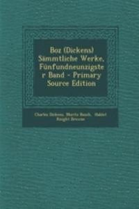Boz (Dickens) Sammtliche Werke, Funfundneunzigster Band - Primary Source Edition