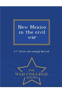 New Mexico in the Civil War - War College Series
