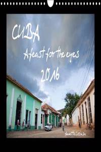 Cuba 2016 - A feast for the eyes - UK Version 2016