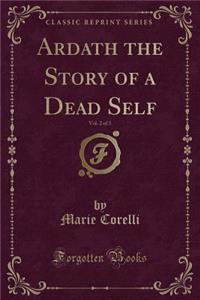 Ardath the Story of a Dead Self, Vol. 2 of 3 (Classic Reprint)