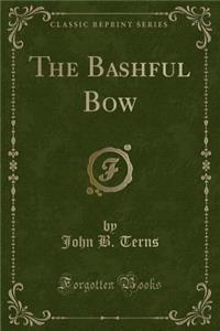 The Bashful Bow (Classic Reprint)