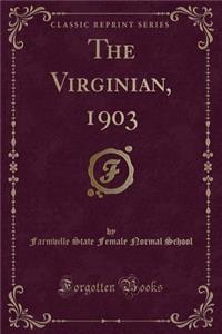 The Virginian, 1903 (Classic Reprint)