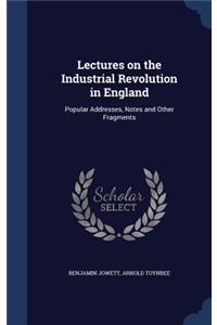 Lectures on the Industrial Revolution in England