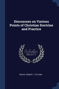 Discourses on Various Points of Christian Doctrine and Practice