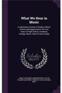 What We Hear in Music