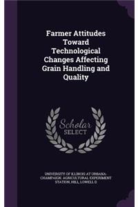 Farmer Attitudes Toward Technological Changes Affecting Grain Handling and Quality