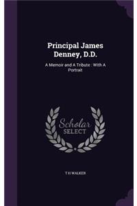 Principal James Denney, D.D.