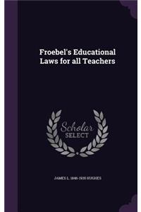 Froebel's Educational Laws for all Teachers