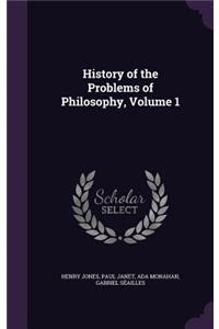 History of the Problems of Philosophy, Volume 1