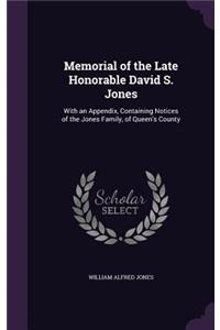 Memorial of the Late Honorable David S. Jones