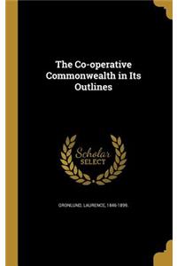 The Co-operative Commonwealth in Its Outlines