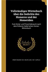 Vollständiges Wörterbuch über die Gedichte des Homeros und der Homeriden