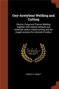 Oxy-Acetylene Welding and Cutting