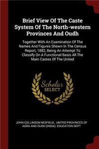 Brief View Of The Caste System Of The North-western Provinces And Oudh