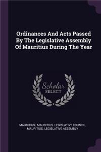 Ordinances and Acts Passed by the Legislative Assembly of Mauritius During the Year