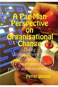 Pac-Man Perspective on Organisational Change