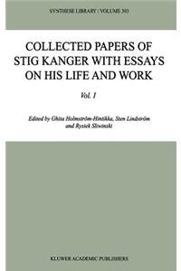 Collected Papers of Stig Kanger with Essays on His Life and Work