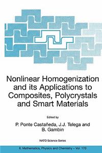 Nonlinear Homogenization and Its Applications to Composites, Polycrystals and Smart Materials