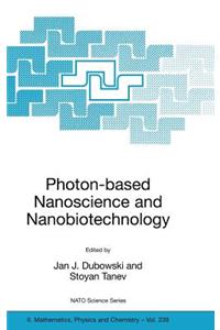 Photon-Based Nanoscience and Nanobiotechnology