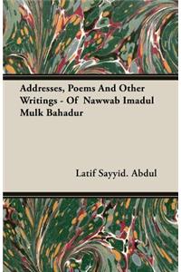 Addresses, Poems and Other Writings - Of Nawwab Imadul Mulk Bahadur
