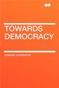 Towards Democracy