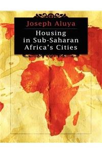 Housing in Sub-Saharan African Cities