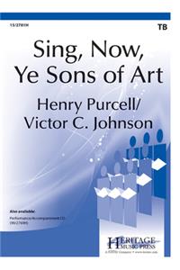 Sing, Now, Ye Sons Of Art