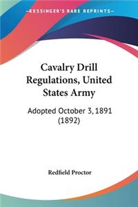 Cavalry Drill Regulations, United States Army