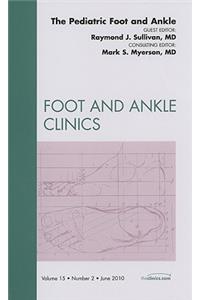 Pediatric Foot and Ankle, an Issue of Foot and Ankle Clinics
