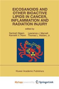 Eicosanoids and Other Bioactive Lipids in Cancer, Inflammation and Radiation Injury